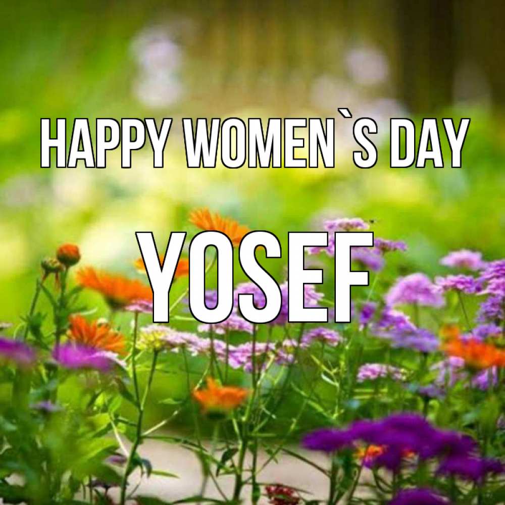 Greetings card с именем, Yosef happy women`s day цветы Greetings with text for free download 